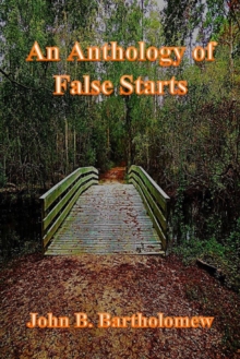 Anthology of False Starts