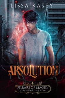 Absolution : Pillars of Magic: Dominion Chapter, #5