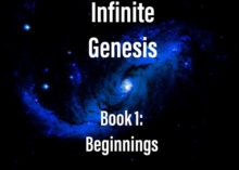 Infinite Genesis Book 1: Beginnings