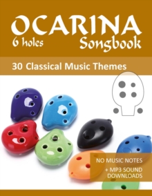 Ocarina 6-holes Songbook - 30 Themes From Classical Music