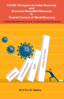 COVID-19 Impact on Indian Economy and Economic Remedial Measures In Overall Context of World Economy