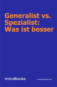 Generalist Vs. Spezialist: Was ist besser