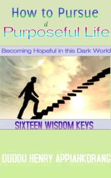 How to Pursue a Purposeful Life