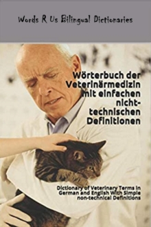 Worterbuch der Veterinarmedizin mit einfachen nicht-technischen Definitionen