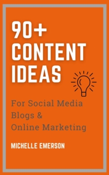 90+ Content Ideas for Social Media, Blogs & Online Marketing