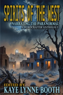 Spirits of the West : Narrating the Paranormal, #2