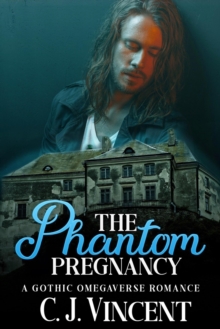 Phantom Pregnancy: A Gothic Omegaverse Romance