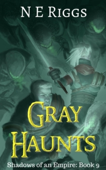 Gray Haunts : Shadows of an Empire, #9