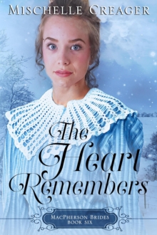 Heart Remembers : MacPherson Brides, #6