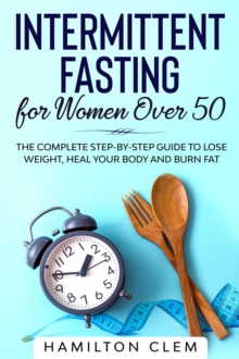 Intermittent Fasting for Women Over 50