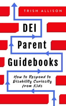 How to Respond to Disability Curiosity from Kids : DEI Parent Guidebooks