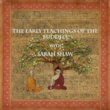 Early Teachings of the Buddha with Sarah Shaw