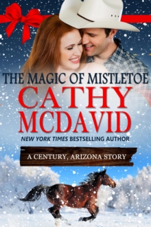 Magic of Mistletoe: A Century, Arizona Story