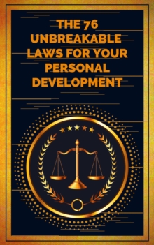 76 Unbreakable Laws for Your Personal Development