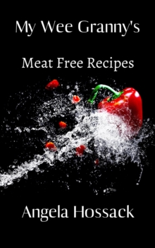 My Wee Granny's Meat Free Recipes