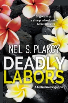 Deadly Labors : Mahu Investigations, #10