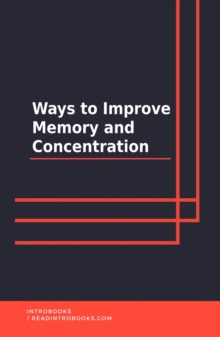 Ways to improve memory and concentration