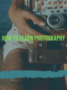 How to Learn Photography