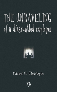 Unraveling of a Disgruntled Employee