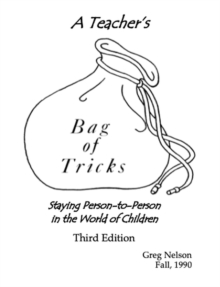 Teacher's Bag of Tricks: Staying Person-to-Person in the World of Children