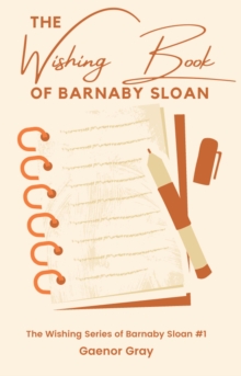 Wishing Book of Barnaby Sloan : The Wishing Series of Barnaby Sloan, #1