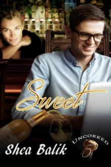 Sweet : Uncorked, #5