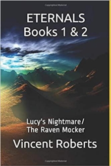 ETERNALS Books 1 & 2: Lucy's Nightmare & The Raven Mocker