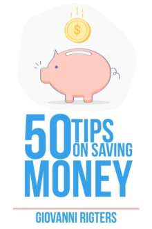 50 Tips On Saving Money