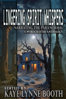 Lingering Spirit Whispers : Narrating the Paranormal, #4