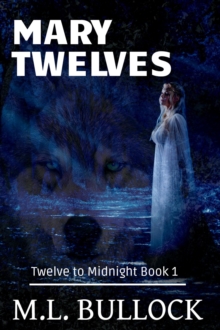 Mary Twelves : Twelve to Midnight, #1