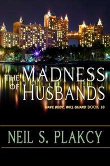 Madness of Husbands : Have Body, Will Guard, #10