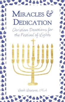 Miracles and Dedication: Christian Devotions for the Festival of Lights