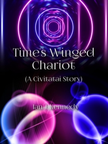 Time's Winged Chariot : Civitatai, #1