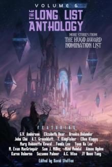 Long List Anthology Volume 6: More Stories From the Hugo Award Nomination List