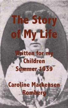 Story of My Life Written for my Children Summer 1939