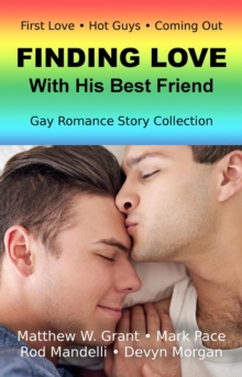 Finding Love With His Best Friend Gay Romance Story Collection