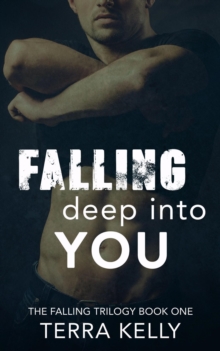 Falling Deep Into You : The Falling Trilogy, #1