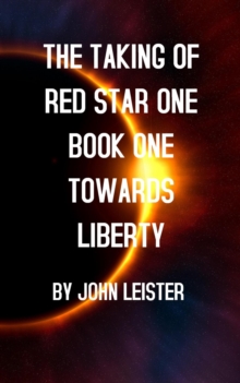 Taking Of Red Star One Book One Towards Liberty