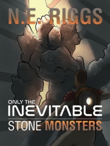 Stone Monsters : Only the Inevitable, #7