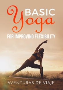 Basic Yoga for Improving Flexibility