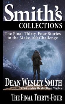 Final Thirty-Four: Stories in the Make 100 Challenge