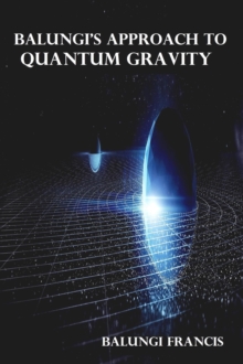 Balungi's Approach to Quantum Gravity : Beyond Einstein, #5