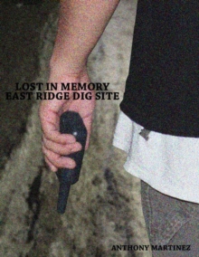 Lost In Memory: East Ridge Dig Site