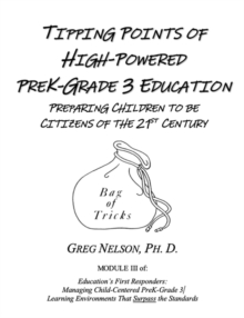 Tipping Points of High-Powered PreK-Grade 3 Education: Preparing Children to be Citizens of the 21st Century