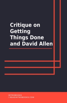 Critique on getting Things Done and David Allen