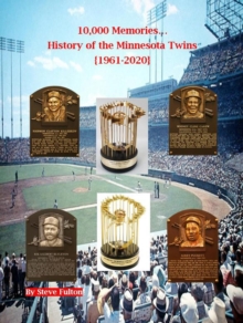 10,000 Memories...History of the Minnesota Twins