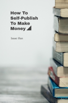 How To Self-Publish To Make Money