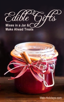 Edible Gifts: Mixes in a Jar & Make Ahead Treats