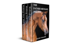 Father Michael Trilogy: The Pastor Who Preaches through Horses