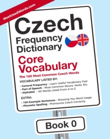 Czech Frequency Dictionary - Core Vocabulary - The 100 Most Common Czech Words - Book 0 : Czech, #0